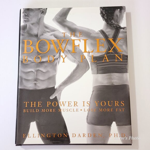 The Bowflex Body Plan: The Power Is Yours - Build More Muscle, Lose More Fat - Picture 1 of 8